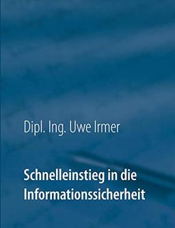 Schnelleinstieg in die Informationssicherheit: 2. Auflage 2019