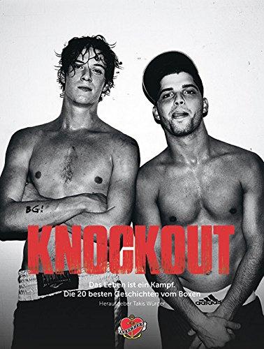 Knockout: Das Leben ist ein Kampf. Die 20 besten Geschichten vom Boxen