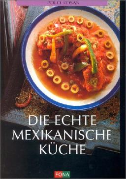 Die echte mexikanische Küche