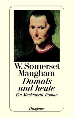 Damals und heute: Ein Machiavelli-Roman