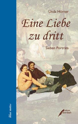 Eine Liebe zu dritt: Sieben Porträts