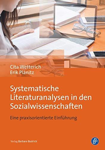 Systematische Literaturanalysen in den Sozialwissenschaften: Eine praxisorientierte Einführung