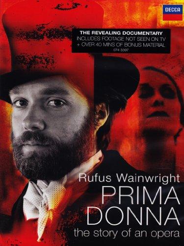 Rufus Wainwright - Prima Donna: The Story of an Opera