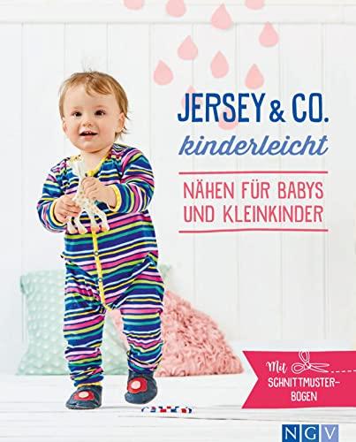 Jersey & Co. kinderleicht - Nähen für Babys und Kleinkinder: Mit Schnittmuster-Bogen