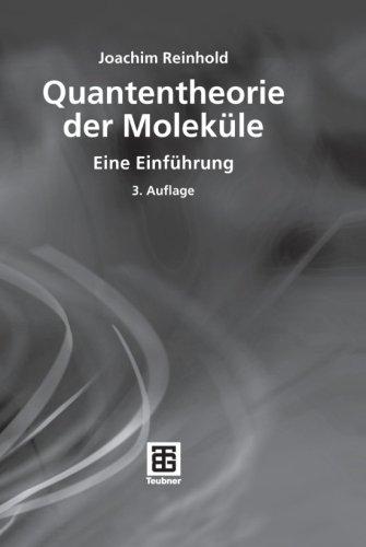 Quantentheorie der Moleküle: Eine Einführung (Studienbücher Chemie) (German Edition)