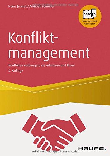 Konfliktmanagement.: Konflikten vorbeugen, sie erkennen und lösen (Haufe Fachbuch)