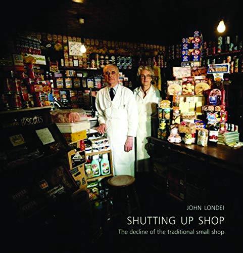 Shutting Up Shop: The decline of the traditional small shop