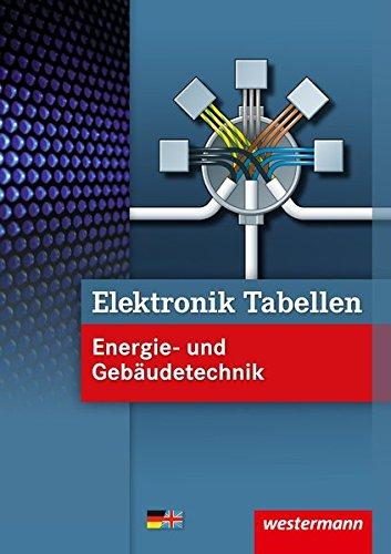 Elektronik Tabellen: Energie- und Gebäudetechnik: Tabellenbuch