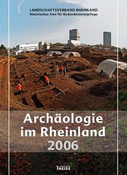 Archäologie im Rheinland 2006