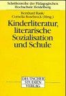 Kinderliteratur, literarische Sozialisation und Schule (Schriftenreihe der Pädagogischen Hochschule Heidelberg)