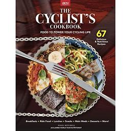 The Cyclist's Cookbook: Food To Power Your Cycling Life