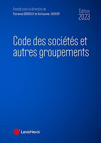 Code des sociétés et autres groupements, édition 2022 : sociétés civiles et commerciales, sociétés professionnelles et coopératives, association, fondation, indivision, EIRL