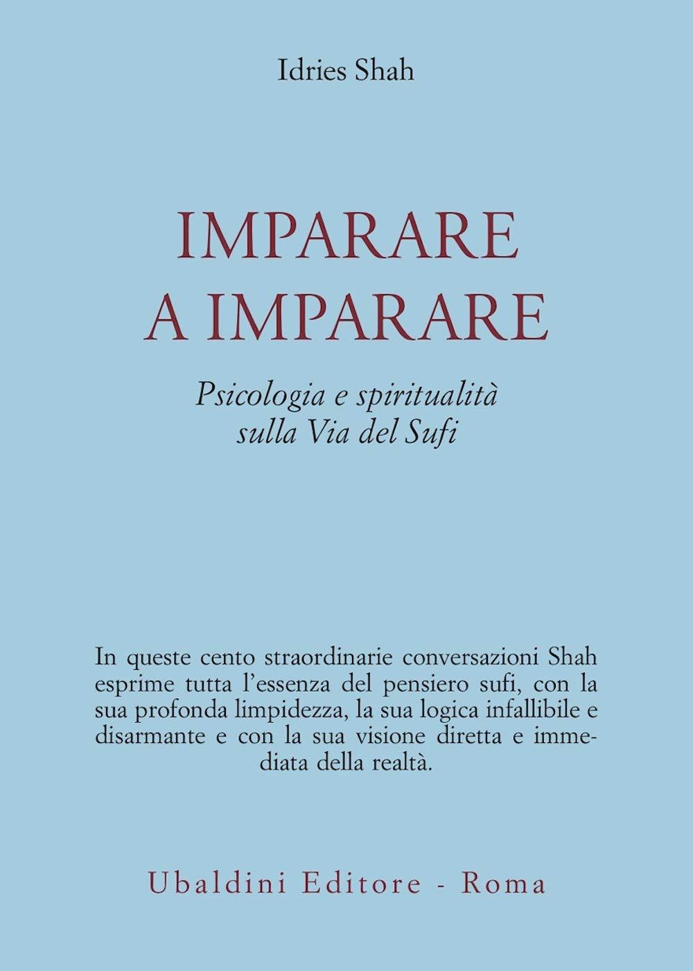 Imparare a imparare. Psicologia e spiritualità nella via del sufi (Civiltà dell'Oriente)