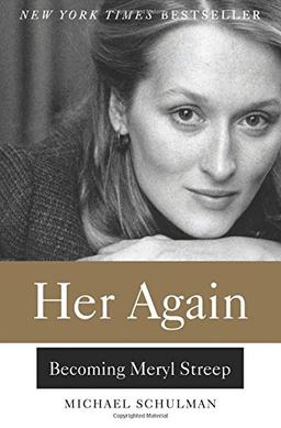 Her Again: Becoming Meryl Streep