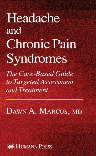 Headache and Chronic Pain Syndromes: The Case-Based Guide to Targeted Assessment and Treatment (Current Clinical Practice)