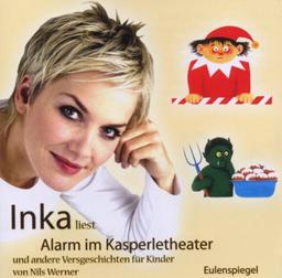 Inka liest Alarm im Kasperletheater . Und andere Versgeschichten für Kinder (Ohreule)