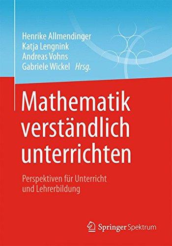 Mathematik Verständlich Unterrichten: Perspektiven für Unterricht und Lehrerbildung (German Edition)