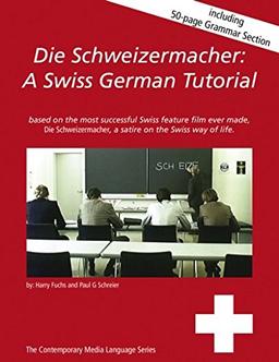 Die Schweizermacher: A Swiss German Tutorial