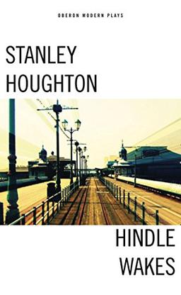 Hindle Wakes (Oberon Modern Plays)