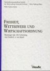 Freiheit, Wettbewerb und Wirtschaftsordnung: Hommage zum 100. Geburtstag von Friedrich A. von Hayek