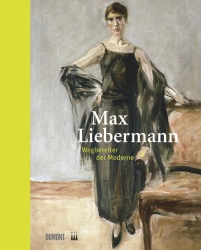 Max Liebermann. Wegbereiter der Moderne