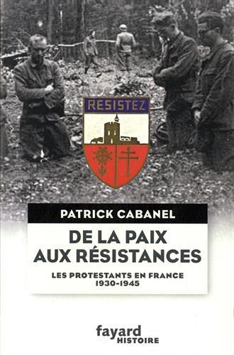 De la paix aux résistances : les protestants en France : 1930-1945