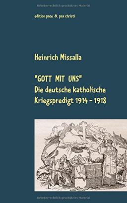 Gott mit uns: Die deutsche katholische Kriegspredigt 1914-1918 (edition pace)