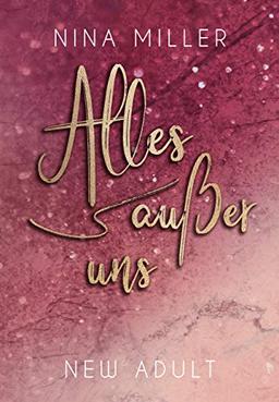 Alles außer uns (Alles-außer-Reihe (Nicky & Liam) - Band 2)