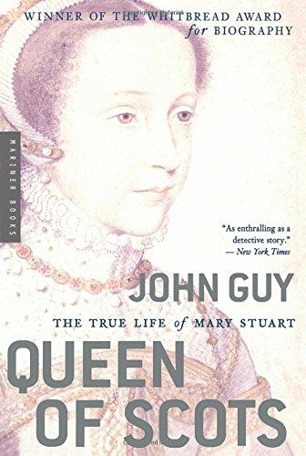 Queen of Scots: The True Life of Mary Stuart