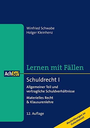 Schuldrecht I Allgemeiner Teil und vertragliche Schuldverhältnisse: Materielles Recht & Klausurenlehre Musterlösungen im Gutachtenstil (AchSo! Lernen mit Fällen)