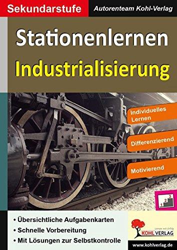 Stationenlernen Industrialisierung: Kopiervorlagen zum Einsatz in der Sekundarstufe