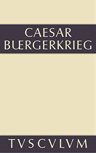 Der Bürgerkrieg: Lateinisch-deutsch (Sammlung Tusculum)