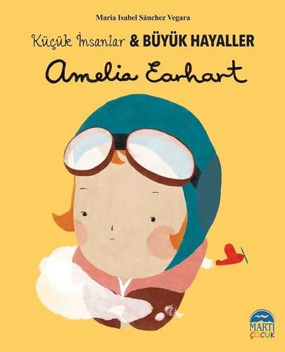 Amelia Earhart - Kücük Insanlar ve Büyük Hayaller