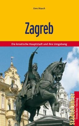 Zagreb: Die kroatische Hauptstadt und ihre Umgebung