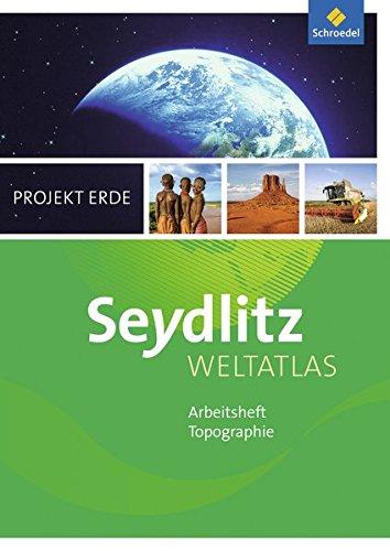 Seydlitz Weltatlas Projekt Erde - Ausgabe 2016: Arbeitsheft