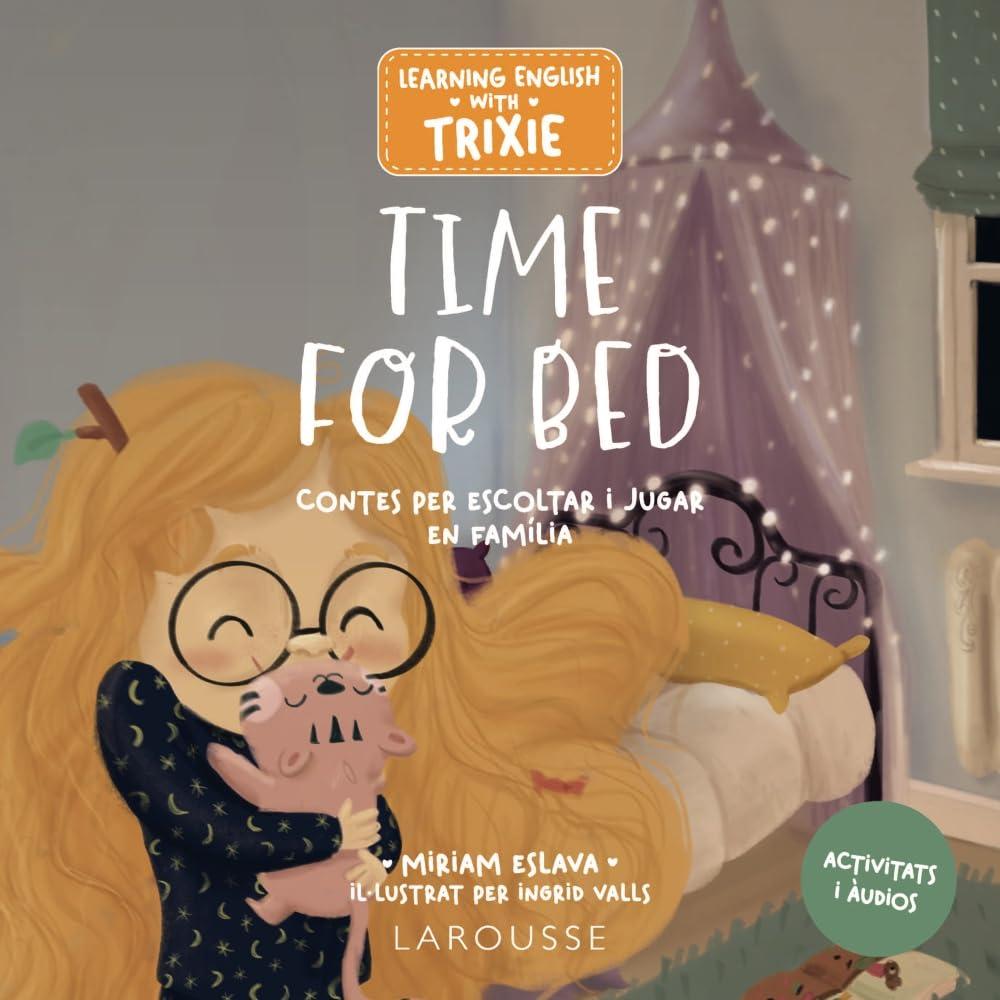 Learning English with Trixie. Time for Bed: Contes per escoltar i jugar en família (LAROUSSE - Infantil / Juvenil - Catalán - A partir de 3 años)