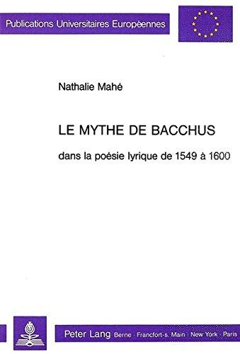 Le mythe de Bacchus dans la poésie lyrique de 1549 à 1600