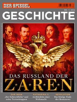 SPIEGEL GESCHICHTE 1/2012: Das Russland der Zaren