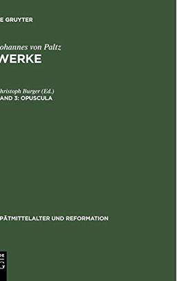 Werke: Opuscula (Spätmittelalter und Reformation, 4, Band 4)