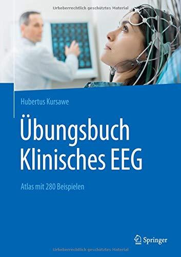 Übungsbuch Klinisches EEG: Atlas mit 280 Beispielen