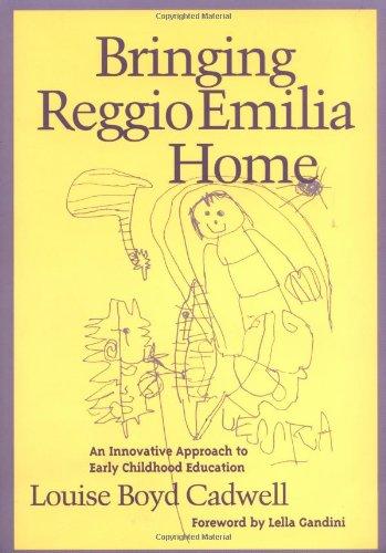 Bringing Reggio Emilia Home: An Innovative Approach to Early Childhood Education (Early Childhood Education Series)