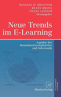 Neue Trends im E-Learning: Aspekte der Betriebswirtschaftslehre und Informatik