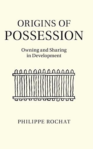 Origins of Possession: Owning and Sharing in Development