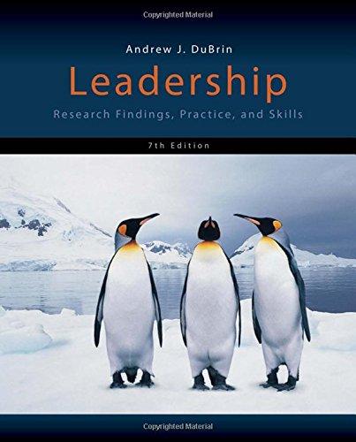 Leadership: Research Findings, Practice, and Skills