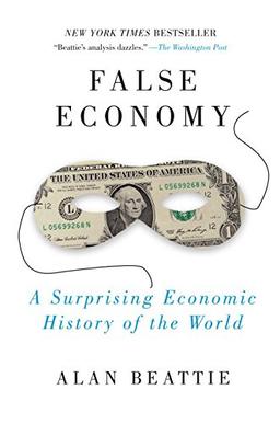 False Economy: A Surprising Economic History of the World