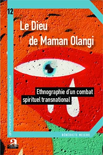 Le Dieu de Maman Olangi : ethnographie d'un combat spirituel transnational