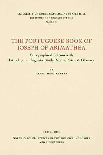 The Portuguese Book of Joseph of Arimathaea (North Carolina Studies in the Romance Languages and Literatures)