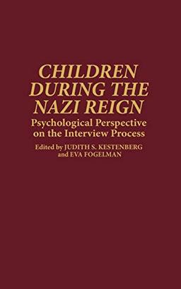 Children During the Nazi Reign: Psychological Perspective on the Interview Process (Contributions in Criminology and)