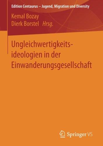 Ungleichwertigkeitsideologien in der Einwanderungsgesellschaft (Edition Centaurus - Jugend, Migration und Diversity)