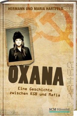 Oxana: Eine Geschichte zwischen KGB und Mafia